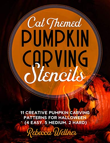 Stock image for Cat Themed Pumpkin Carving Stencils: 11 Cat Inspired Pumpkin Carving Patterns for Halloween (4 Easy, 5 Medium, 2 Hard) for sale by GreatBookPrices