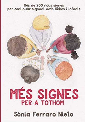Beispielbild fr Ms Signes per a Tothom.: Ms de 200 Nous Signes per Continuar Signant Amb Bebs I Infants. zum Verkauf von Hamelyn