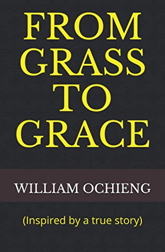 Stock image for FROM GRASS TO GRACE: (Inspired by a true story) for sale by ALLBOOKS1