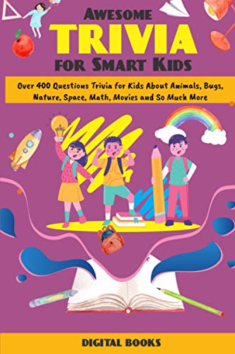 Stock image for Awesome Trivia Game Book for Children & Teens: Over 400+ Question Trivia for Kids about Animal, Bugs, Nature, Space, Math, Movies and so much more! (G for sale by GreatBookPrices