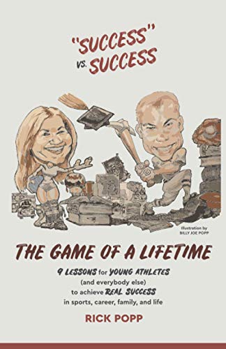 Stock image for The Game of a Lifetime : 9 Lessons for Young Athletes (and Everybody Else) to Achieve Real Success in Sports, Career, Family, and Life for sale by Better World Books