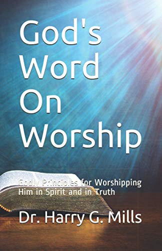 Stock image for Gods Word On Worship: Godly Principles for Worshipping Him in Spirit and in Truth for sale by Upward Bound Books