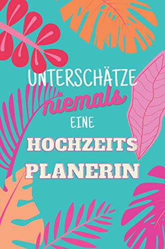 Beispielbild fr Unterschtze niemals eine Hochzeitsplanerin: Notizbuch inkl. Kalender 2021 | Das perfekte Geschenk fr Frauen, die Hochzeiten planen | Geschenkidee | Geschenke zum Verkauf von medimops