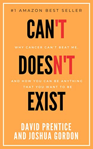 Imagen de archivo de Can't Doesn't Exist: Why cancer can't beat me, and you can be anything that you want to be a la venta por Wonder Book