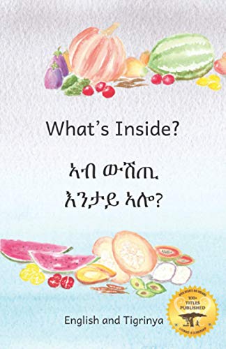 Stock image for What's Inside: Hidden Surprises Within Our Fruits in Tigrinya and English for sale by California Books