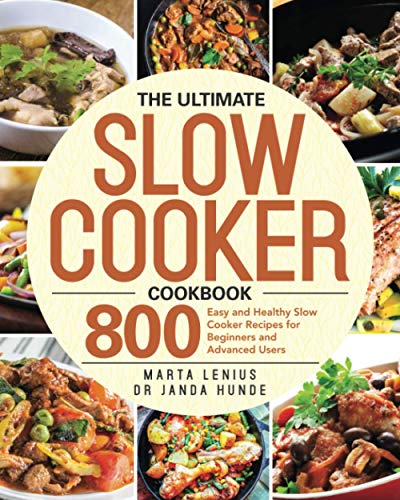 Stock image for The Ultimate Slow Cooker Cookbook: 800 Easy and Healthy Slow Cooker Recipes for Beginners and Advanced Users for sale by Goodwill Books