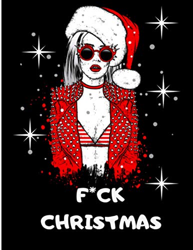 Stock image for F*CK Christmas: Coloring Book for stress relieving during Chritsmas holiday | 20 drawings to relax and to get through these awful holidays ! for sale by ALLBOOKS1