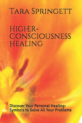 Stock image for Higher-Consciousness Healing: Discover Your Personal Healing-Symbols to Solve All Your Problems for sale by GreatBookPrices