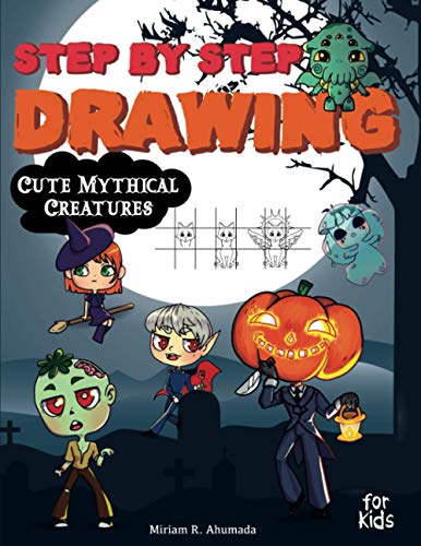 Stock image for Step by Step Drawing Cute Mythical Creatures: How to Draw Book For Kids, Dragons, Trolls, Fairies and Many Fantasy Monsters for sale by GreatBookPrices