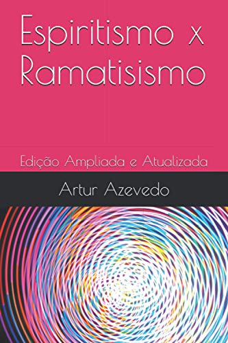 9798689915197: Espiritismo x Ramatisismo: Edio Ampliada e Atualizada (Portuguese Edition)