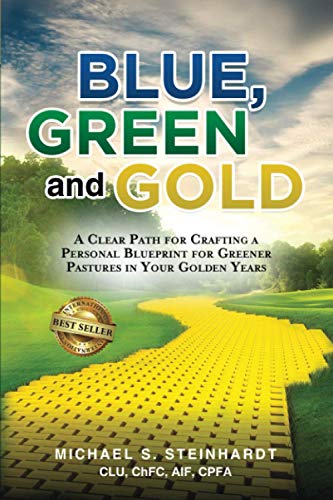 Beispielbild fr Blue, Green and Gold: A Clear Path for Crafting a Personal Blueprint for Greener Pastures in Your Golden Years zum Verkauf von Wonder Book