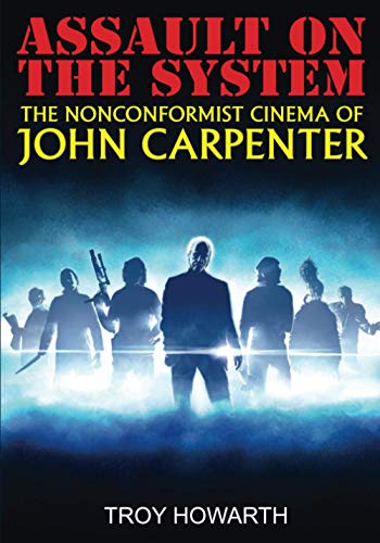 Beispielbild fr Assault on the System: The Nonconformist Cinema of John Carpenter: Standard Edition zum Verkauf von Half Price Books Inc.
