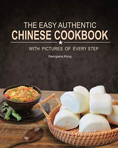 Beispielbild fr The Easy Authentic Chinese Cookbook: with Pictures of Every Step (Georgianas Chinese Kitchen) zum Verkauf von Goodwill Books