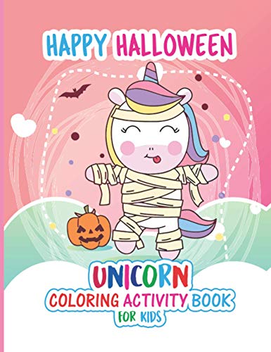 Stock image for Unicorn Halloween Coloring Activity Book: A Coloring Book For Kids Ages 4-8, 30 Cute Halloween Pages for Coloring, for sale by GreatBookPrices