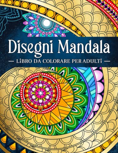 Disegni Mandala: Libro da colorare per adulti antistress con bellissimi e  grandi mandala complessi. (Italian Edition) - Kim, Libro Da Colorare:  9798690414061 - AbeBooks