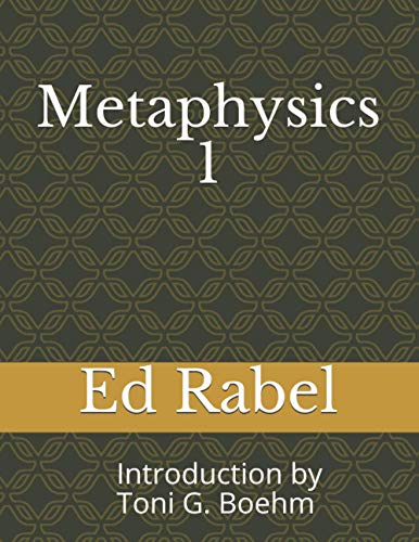 Imagen de archivo de Metaphysics 1 Ed Rabel: Introduction by Rev. Toni G. Boehm a la venta por GreatBookPrices