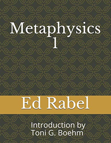 9798690715885: Metaphysics 1 Ed Rabel: Introduction by Rev. Toni G. Boehm
