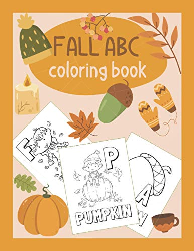 Stock image for Fall ABC Coloring Book: Color & Learn the Alphabet - Fall Coloring Book for Kids for sale by GreatBookPrices