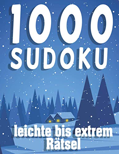Stock image for 1000 Sudoku leichte bis extrem Rtsel: Sudoko Fr Erwachsene Alle Ebenen | 1000 Soduko Rtsel 9x9 Mit Lsungen | Logikspiele . | Groformat | (German Edition) for sale by ALLBOOKS1