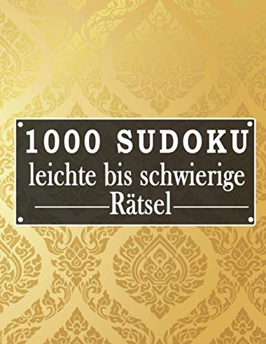 Stock image for Sudoku 1000 leichte bis schwierige Rtsel: Sudoko Fr Erwachsene Alle Ebenen | 1000 Soduko Rtsel 9x9 Mit Lsungen | Logikspiele . | Groformat | (German Edition) for sale by ALLBOOKS1