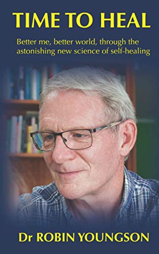 Stock image for TIME TO HEAL: Better me, better world through the astonish new science of self-healing for sale by California Books