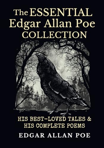 Stock image for The Essential Edgar Allan Poe Collection : His Best-Loved Tales and His Complete Poems for sale by Better World Books