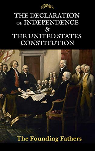 Beispielbild fr The Declaration of Independence & The United States Constitution: Includes The Bill of Rights & The Amendments zum Verkauf von Half Price Books Inc.