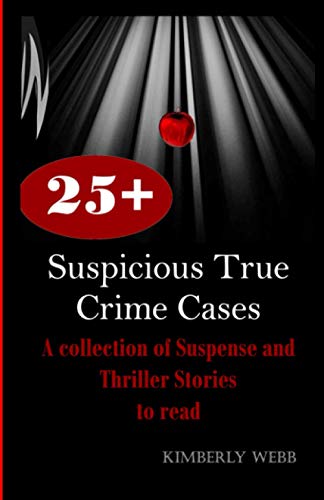 Stock image for 25+ Suspicious True Crime Cases: A collection of Suspense and Thriller Stories to read for sale by ALLBOOKS1