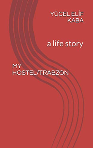 Imagen de archivo de MY HOSTEL/TRABZON: a life story a la venta por ALLBOOKS1