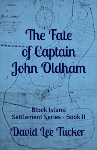 Imagen de archivo de The Fate of Captain John Oldham: The Block Island Settlement Series - Book II a la venta por GreatBookPrices
