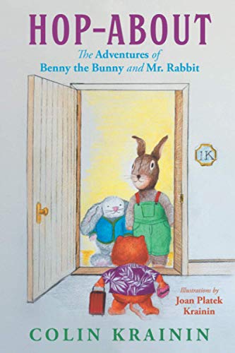 Imagen de archivo de Hop-About : The Adventures of Benny the Bunny and Mr. Rabbit a la venta por Better World Books: West