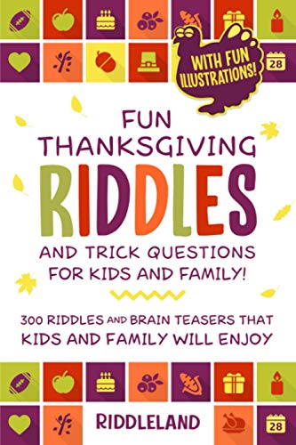 Imagen de archivo de Fun Thanksgiving Riddles and Trick Questions for Kids and Family 300 Riddles and Brain Teasers That Kids and Family Will Enjoy Ages 68 79 812 With Fun Illustrations Thanksgiving Gift Ideas a la venta por PBShop.store US