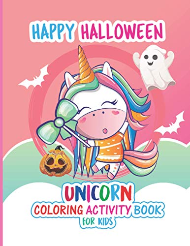 Stock image for Happy Halloween Unicorn Coloring Activity Book For Kids: A Magical Cute Collection of Spooky Halloween Theme Coloring Sheets Filled with Pages of . Ghosts, and Bats for Children Ages 4 to 8 for sale by Buchpark