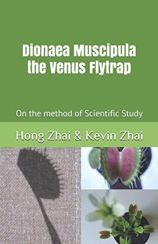 Stock image for Dionaea Muscipula the Venus Flytrap: On the method of Scientific Study (Language-Data-Intelligence-Mind-Brain) for sale by ALLBOOKS1