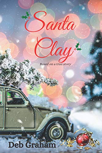 Stock image for Santa Clay: A Christmas novella loosely based on a true story for sale by Ria Christie Collections