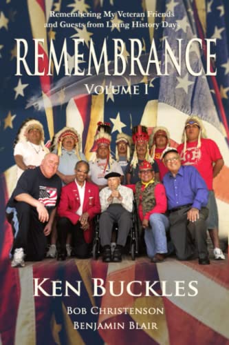 Imagen de archivo de REMEMBRANCE Volume I: Remembering My Veteran Friends and Guests from Living History Days (REMEMBRANCE: Remembering My Veteran Friends and Guests from Living History Days) a la venta por Goodwill Books