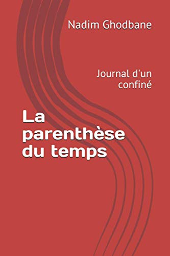Stock image for La parenthse du temps: Journal d'un confin (French Edition) for sale by ALLBOOKS1