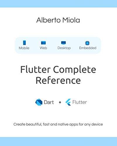9798691939952: Flutter Complete Reference: Create beautiful, fast and native apps for any device