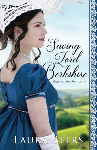 Beispielbild fr Saving Lord Berkshire: A Regency Romance (Proper Regency Matchmakers) zum Verkauf von HPB-Emerald