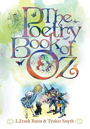 Beispielbild fr The Poetry Book of Oz: A Collection of New & Classic Ozian Rhymes for the Child in All of Us. zum Verkauf von GreatBookPrices