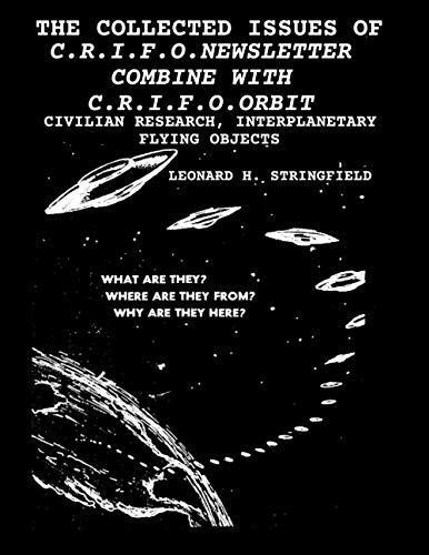 Beispielbild fr The Collected Issues of the C.R.I.F.O.Newsletter Combine with C.R.I.F.O.Orbit: Civilian Research, Interplanetary Flying Objects zum Verkauf von GreatBookPrices