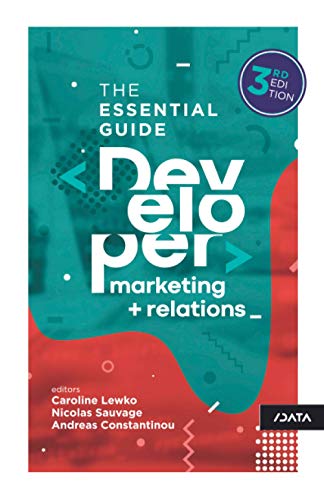 Beispielbild fr Developer Marketing and Relations: The Essential Guide zum Verkauf von medimops