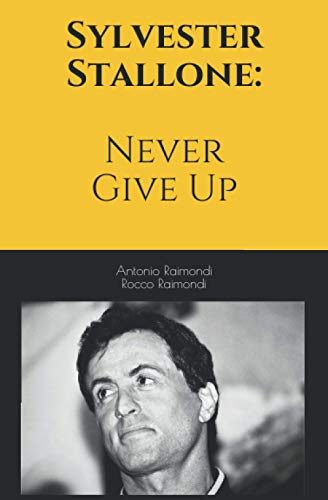 9798692233929: Sylvester Stallone: Never Give Up
