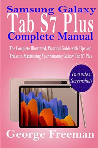 Stock image for Samsung Galaxy Tab S7 Plus Complete Manual: The Complete Illustrated, Practical Guide with Tips and Tricks to Maximizing Your Samsung Galaxy Tab S7 Plus for sale by Better World Books: West