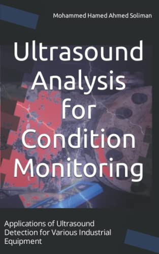 Stock image for Ultrasound Analysis for Condition Monitoring: Applications of Ultrasound Detection for Various Industrial Equipment for sale by GreatBookPrices