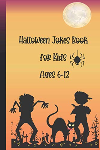 Beispielbild fr Halloween Jokes Book For Kids Ages 6-12: A Fun and Interactive Joke Book for Boys, Girls and The Whole Family - Funny & Silly Spooky & Hilarious Jokes zum Verkauf von GreatBookPrices