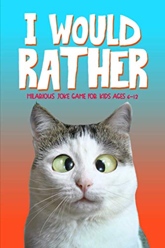 Stock image for I Would Rather: Hilarious Joke Game for Kids Ages 6-12 for sale by Zoom Books Company