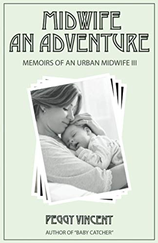 9798692409072: Midwife: An Adventure (Memoirs of an Urban Midwife)