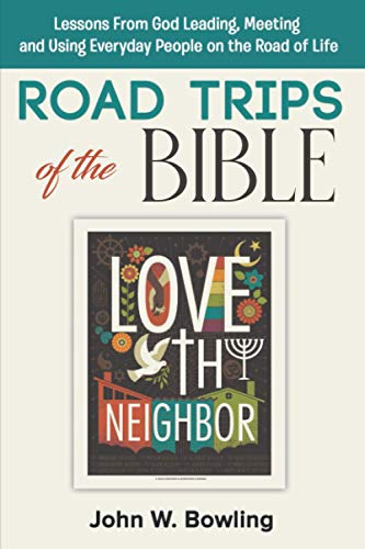 Beispielbild fr Road Trips of the Bible: Lessons from God leading, meeting and using everyday people on the road of life. zum Verkauf von GreatBookPrices