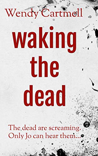 Beispielbild fr Waking the Dead (A DI Jo Wolfe supernatural crime thriller) zum Verkauf von Reuseabook
